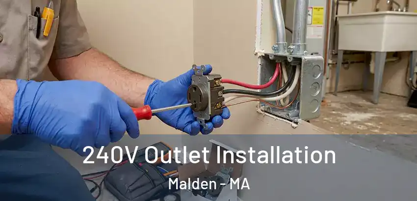  240V Outlet Installation Malden - MA