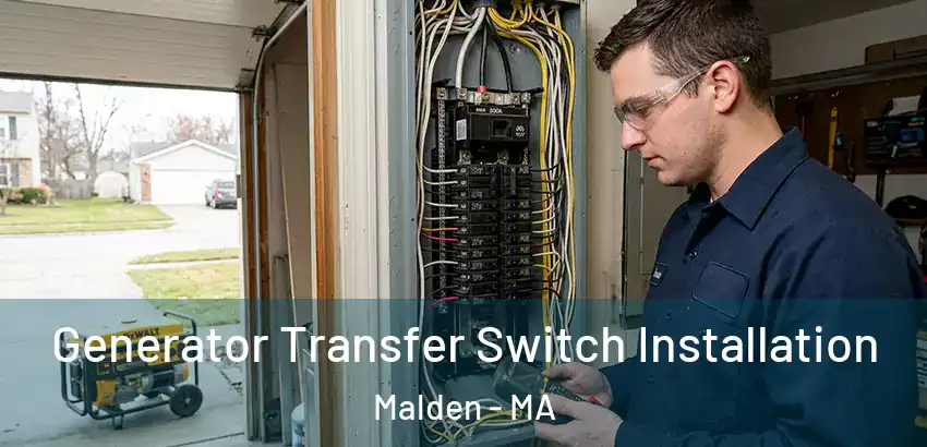  Generator Transfer Switch Installation Malden - MA