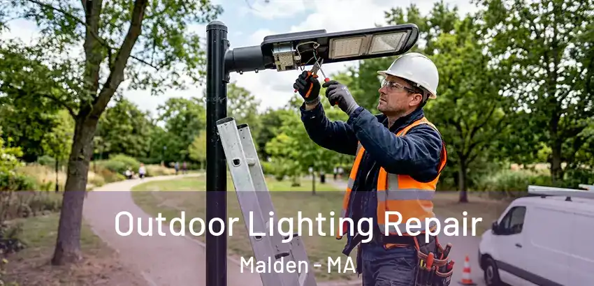 Outdoor Lighting Repair Malden - MA