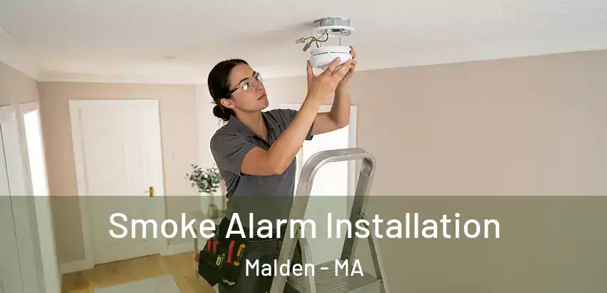 Smoke Alarm Installation Malden - MA