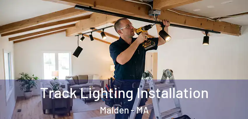  Track Lighting Installation Malden - MA
