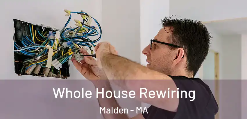 Whole House Rewiring Malden - MA